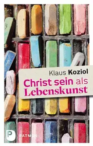 Christ sein als Lebenskunst