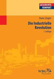 Die Industrielle Revolution Redaktion Puschner, Uwe