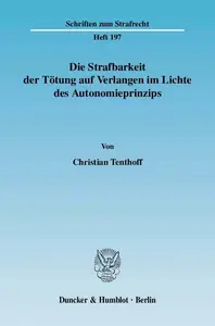 Die Strafbarkeit der Tötung auf Verlangen im Lichte des Autonomieprinzips