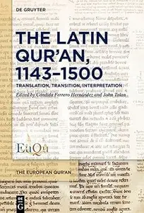 The Latin Qur'an, 1143–1500 Translation, Transition, Interpretation