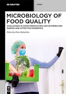 Microbiology of Food Quality Challenges in Food Production and Distribution During and After the Pandemics