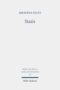 Stasis Crowd Violence and Religious–Political Discourses in Late Antiquity