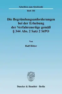 Die Begründungsanforderungen bei der Erhebung der Verfahrensrüge gemäß § 344 Abs. 2 Satz 2 StPO