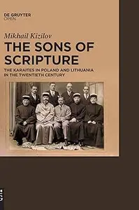 The Sons of Scripture The Karaites in Poland and Lithuania in the Twentieth Century