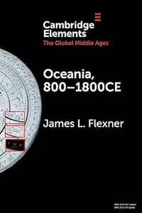 Oceania, 800–1800CE A Millennium of Interactions in a Sea of Islands