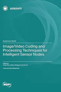 ImageVideo Coding and Processing Techniques for Intelligent Sensor Nodes