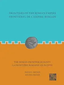 The Roman Frontier in Egypt La Frontiere Romaine en Egypte