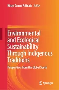 Environmental and Ecological Sustainability Through Indigenous Traditions