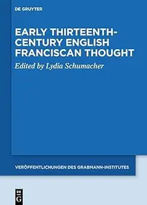 Early Thirteenth–Century English Franciscan Thought