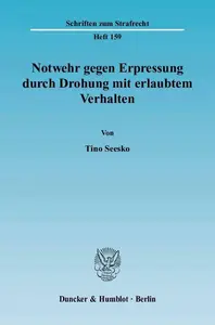 Notwehr gegen Erpressung durch Drohung mit erlaubtem Verhalten