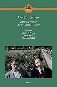 A Sceptical Jew. Richard H. Popkin's Private Republic of Letters