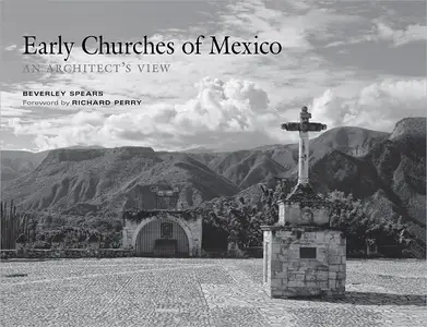 Early Churches of Mexico An Architect's View