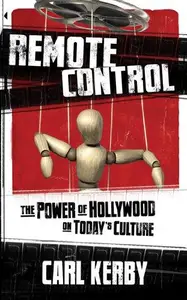 Remote Control The Power of Hollywood in Today's Culture