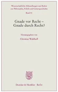 Gnade vor Recht – Gnade durch Recht