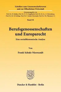 Berufsgenossenschaften und Europarecht Eine sozialökonomische Analyse