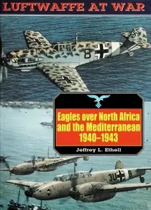 Eagles over North Africa and Mediterranean 1940–1943 (Luftwaffe at War 4)