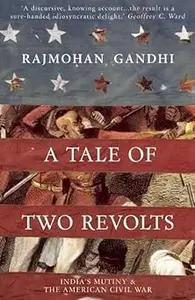 A Tale of Two Revolts India's Mutiny & the American Civil War