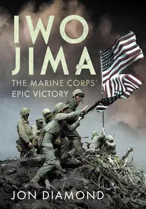 Iwo Jima The Marine Corps' Epic Victory