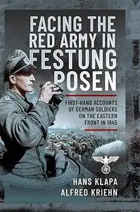 Facing the Red Army in Festung Posen