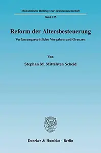 Reform der Altersbesteuerung Verfassungsrechtliche Vorgaben und Grenzen