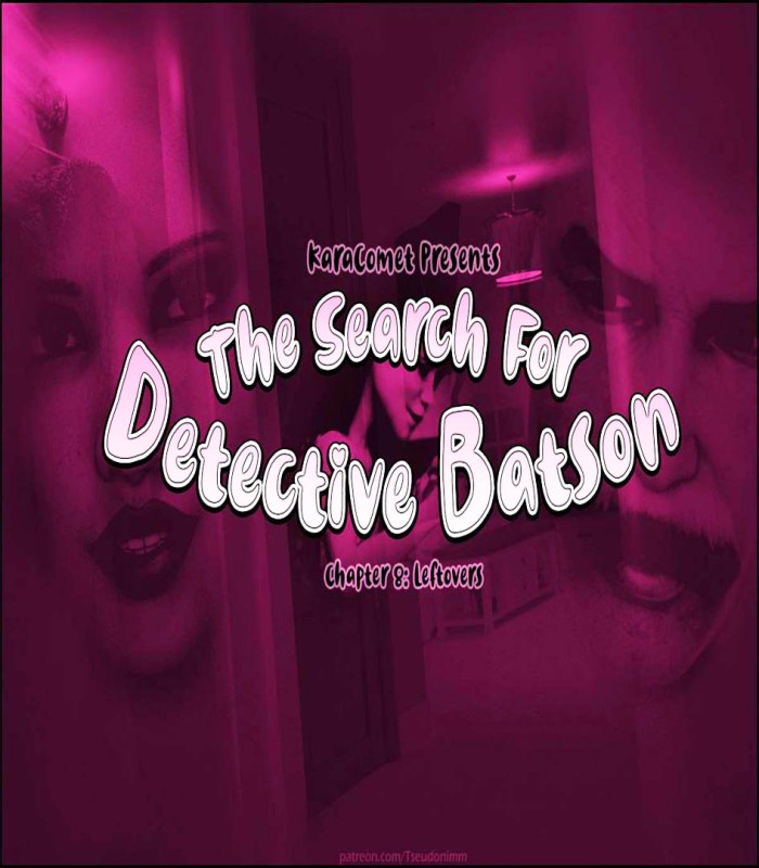 Kara Comet - The Search for Detective Batson 2 - Chapter 8: Leftovers 3D Porn Comic