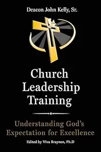 Church Leadership Training Understanding God's Expectation for Excellence