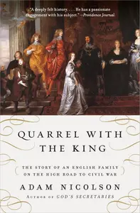 Quarrel with the King The Story of an English Family on the High Road to Civil War