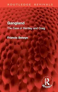 Gangland The Case of Bentley and Craig