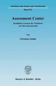 Assessment Center Rechtliche Grenzen der Verfahren zur Bewerberauswahl