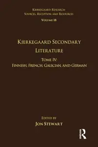 Volume 18, Tome IV Kierkegaard Secondary Literature Finnish, French, Galician, and German