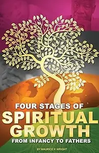 Four Stages of Spiritual Growth From Infancy to Fathers