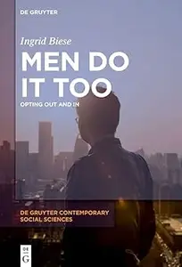 Men Do It Too Opting Out and In