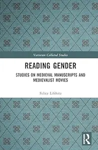 Reading Gender Studies on Medieval Manuscripts and Medievalist Movies