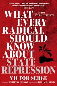 What Every Radical Should Know about State Repression A Guide for Activists