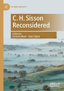 C. H. Sisson Reconsidered (The New Antiquity)