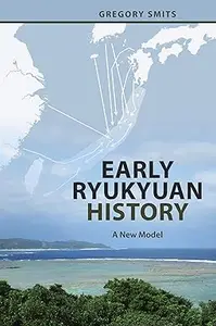 Early Ryukyuan History A New Model