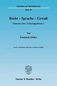 Recht – Sprache – Gewalt Elemente einer Verfassungstheorie I