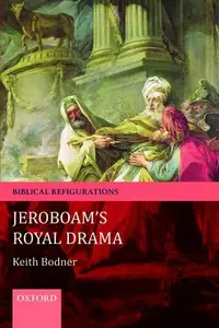 Jeroboam's Royal Drama (Biblical Refigurations)