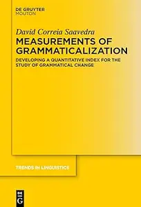 Measurements of Grammaticalization Developing a Quantitative Index for the Study of Grammatical Change