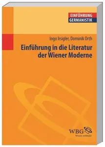 Einführung in die Literatur der Wiener Moderne HerausgegebenGrimm, Gunter E.; Grimm, Gunter E.; Bogdal, Klaus–Michael; Bogdal