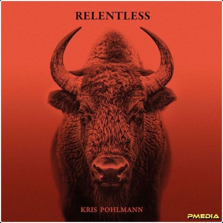 Kris Pohlmann - Relentless (2025) [24Bit-44 1kHz] FLAC
