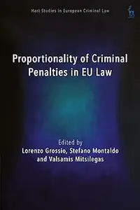 Proportionality of Criminal Penalties in EU Law