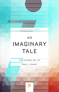 An Imaginary Tale The Story of +–1 (Princeton Science Library)