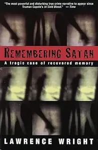 Remembering Satan A Tragic Case of Recovered Memory