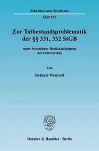 Zur Tatbestandsproblematik der §§ 331, 332 StGB unter besonderer Berücksichtigung des Drittvorteils