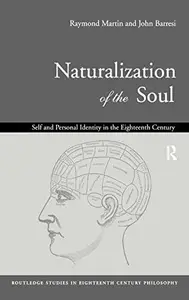 Naturalization of the Soul Self and Personal Identity in the Eighteenth Century