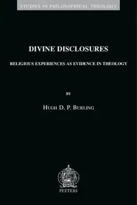 Divine Disclosures Religous Experiences as Evidence in Theology