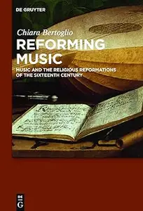 Reforming Music Music and the Religious Reformations of the Sixteenth Century