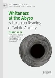 Whiteness at the Abyss A Lacanian Reading of 'White Anxiety' (ePUB)