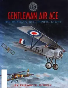 Gentleman Air Ace The Duncan Bell–Irving Story